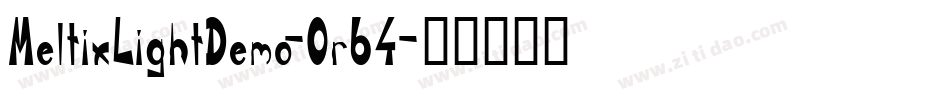 MeltixLightDemo-Or64字体转换 MeltixLightDemo-Or64字体转换