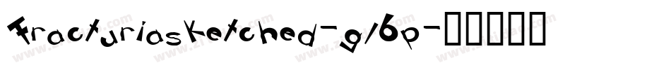 Fracturiasketched-gl6p字体转换