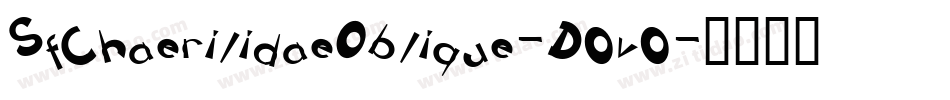 SfChaerilidaeOblique-D0v0字体转换
