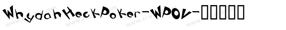 WhydahHeckPoker-WP0V字体转换