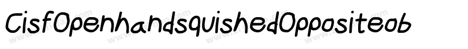 CisfOpenhandsquishedOppositeoblique-vevE字体转换