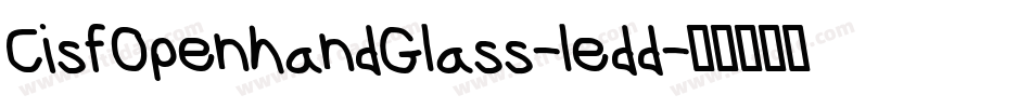 CisfOpenhandGlass-ledd字体转换