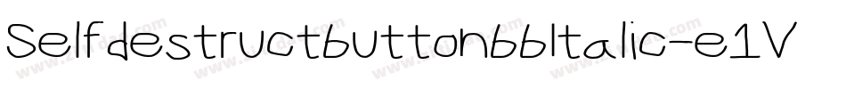 SelfdestructbuttonbbItalic-e1V6字体转换 SelfdestructbuttonbbItalic-e1V6字体转换