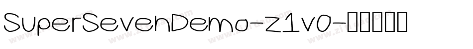 SuperSevenDemo-z1v0字体转换 SuperSevenDemo-z1v0字体转换