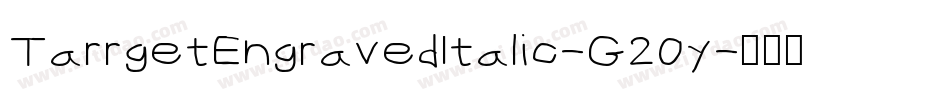 TarrgetEngravedItalic-G20y字体转换