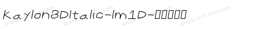Kaylon3DItalic-lm1D字体转换