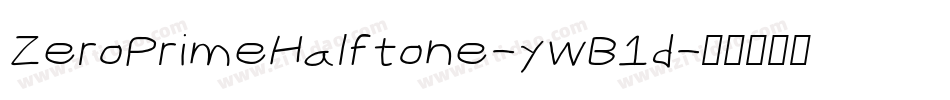 ZeroPrimeHalftone-ywB1d字体转换