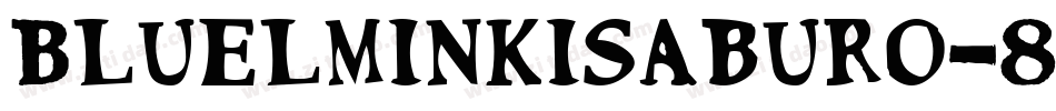 Bluelminkisaburo-8x4B字体转换
