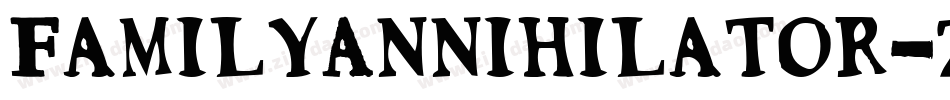 FamilyAnnihilator-z89eD字体转换