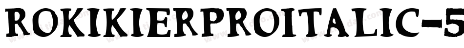 RokikierProItalic-5p4B字体转换
