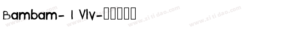 Bambam-1Vlv字体转换
