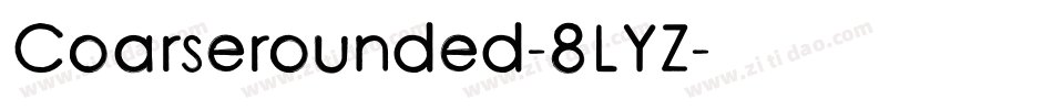 Coarserounded-8LYZ字体转换