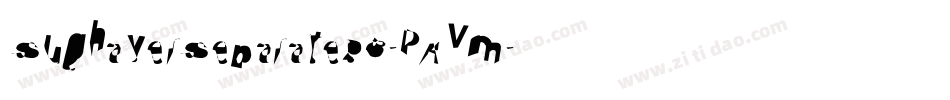 SughayerSeparates8-PAVm字体转换 SughayerSeparates8-PAVm字体转换