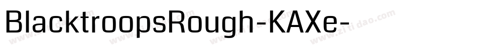 BlacktroopsRough-KAXe字体转换