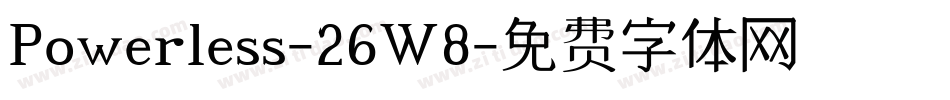 Powerless-26W8字体转换 Powerless-26W8字体转换
