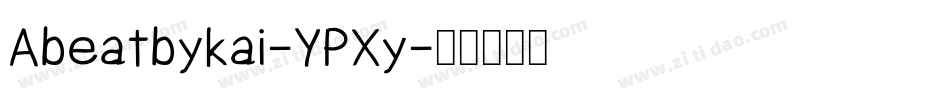 Abeatbykai-YPXy字体转换