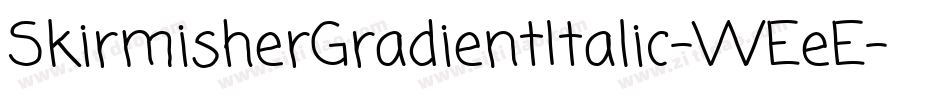 SkirmisherGradientItalic-WEeE字体转换 SkirmisherGradientItalic-WEeE字体转换