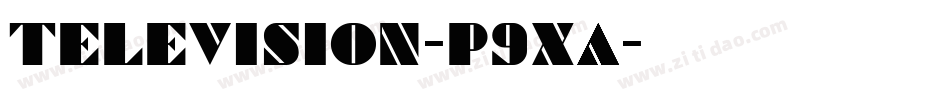 Television-p9Xa字体转换 Television-p9Xa字体转换