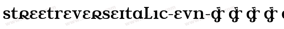 StreetReverseItalic-evn字体转换