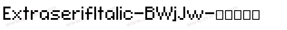 ExtraserifItalic-BWjJw字体转换