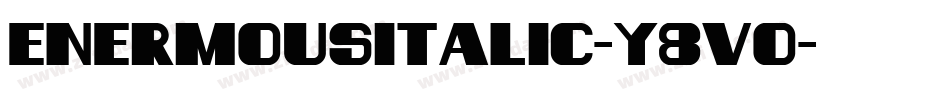 EnermousItalic-Y8vo字体转换