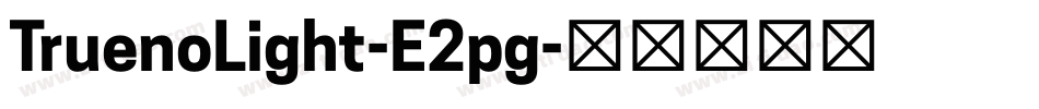 TruenoLight-E2pg字体转换
