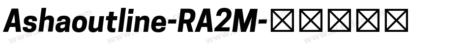 Ashaoutline-RA2M字体转换