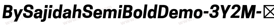 BySajidahSemiBoldDemo-3Y2M字体转换 BySajidahSemiBoldDemo-3Y2M字体转换