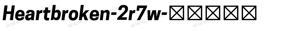 Heartbroken-2r7w字体转换 Heartbroken-2r7w字体转换