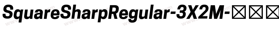 SquareSharpRegular-3X2M字体转换 SquareSharpRegular-3X2M字体转换