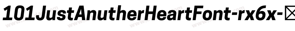 101JustAnutherHeartFont-rx6x字体转换