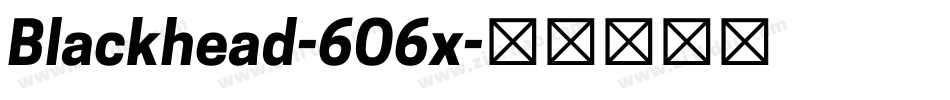 Blackhead-6O6x字体转换 Blackhead-6O6x字体转换