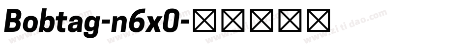 Bobtag-n6x0字体转换