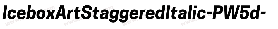IceboxArtStaggeredItalic-PW5d字体转换