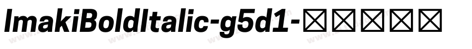 ImakiBoldItalic-g5d1字体转换