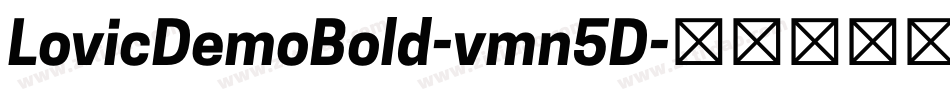 LovicDemoBold-vmn5D字体转换 LovicDemoBold-vmn5D字体转换