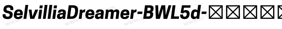 SelvilliaDreamer-BWL5d字体转换 SelvilliaDreamer-BWL5d字体转换