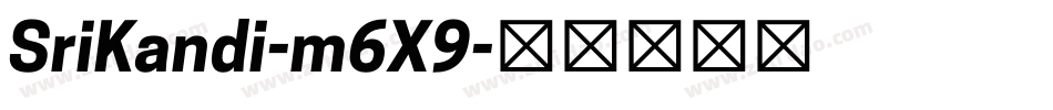 SriKandi-m6X9字体转换