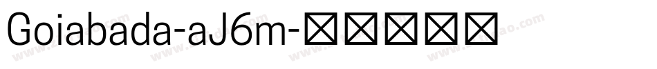 Goiabada-aJ6m字体转换 Goiabada-aJ6m字体转换