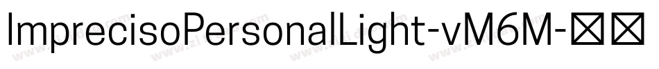 ImprecisoPersonalLight-vM6M字体转换