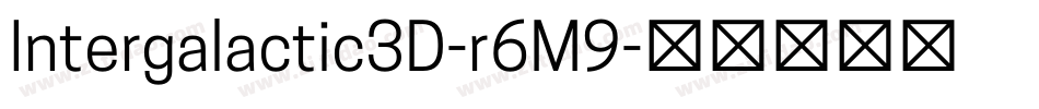 Intergalactic3D-r6M9字体转换
