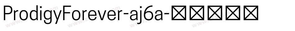 ProdigyForever-aj6a字体转换 ProdigyForever-aj6a字体转换