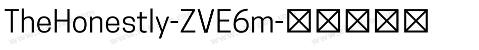 TheHonestly-ZVE6m字体转换 TheHonestly-ZVE6m字体转换