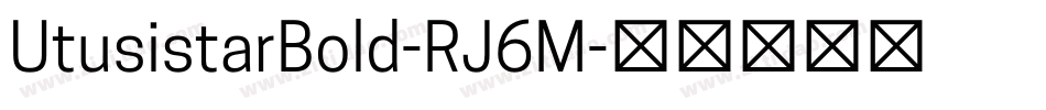 UtusistarBold-RJ6M字体转换