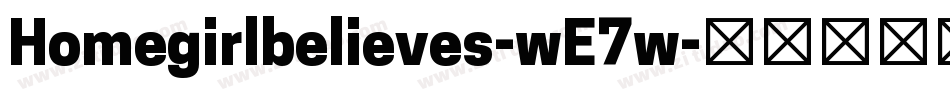 Homegirlbelieves-wE7w字体转换