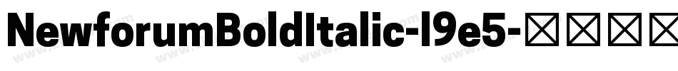 NewforumBoldItalic-l9e5字体转换 NewforumBoldItalic-l9e5字体转换