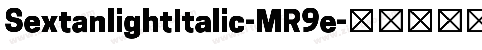 SextanlightItalic-MR9e字体转换 SextanlightItalic-MR9e字体转换
