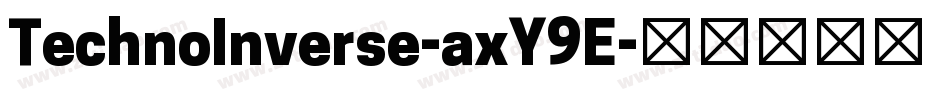 TechnoInverse-axY9E字体转换