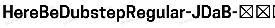 HereBeDubstepRegular-JDaB字体转换