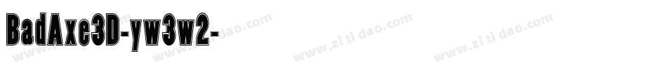 BadAxe3D-yw3w2字体转换